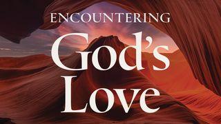 Encountering God’s Love: A 5-Day Reading Plan