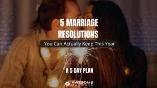 5 Marriage Resolutions You Can Actually Keep This Year