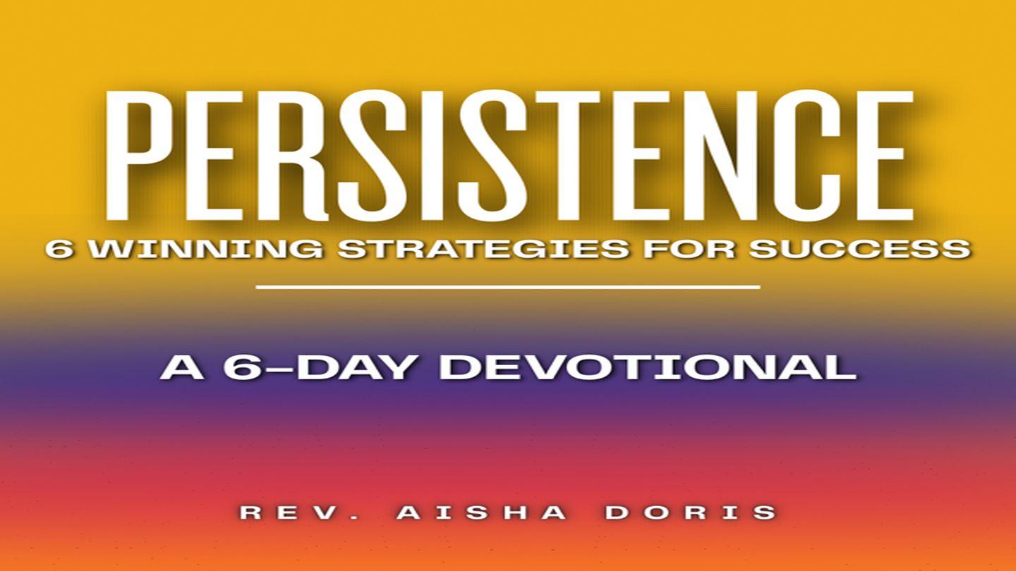 Persistence: 6 Winning Strategies for Success