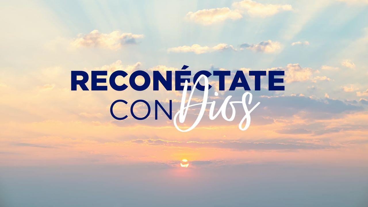 Reconéctate Con Dios