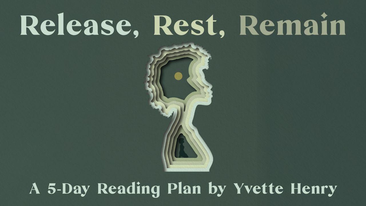 Release, Rest, Remain