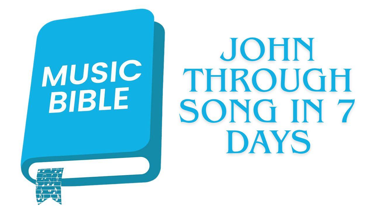 John Through Song in 7 Days