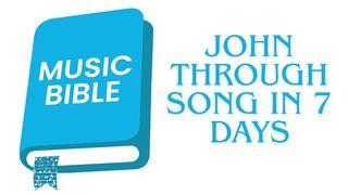 John Through Song in 7 Days
