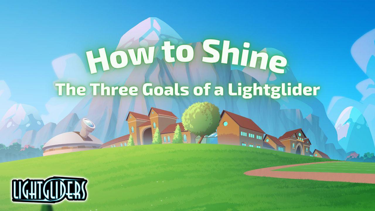 How to Shine: The Three Goals of a Lightglider
