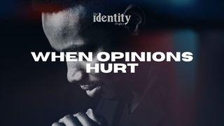 WHEN OPINIONS HURT