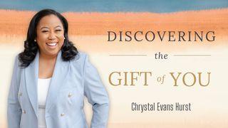 Discovering the Gift of You