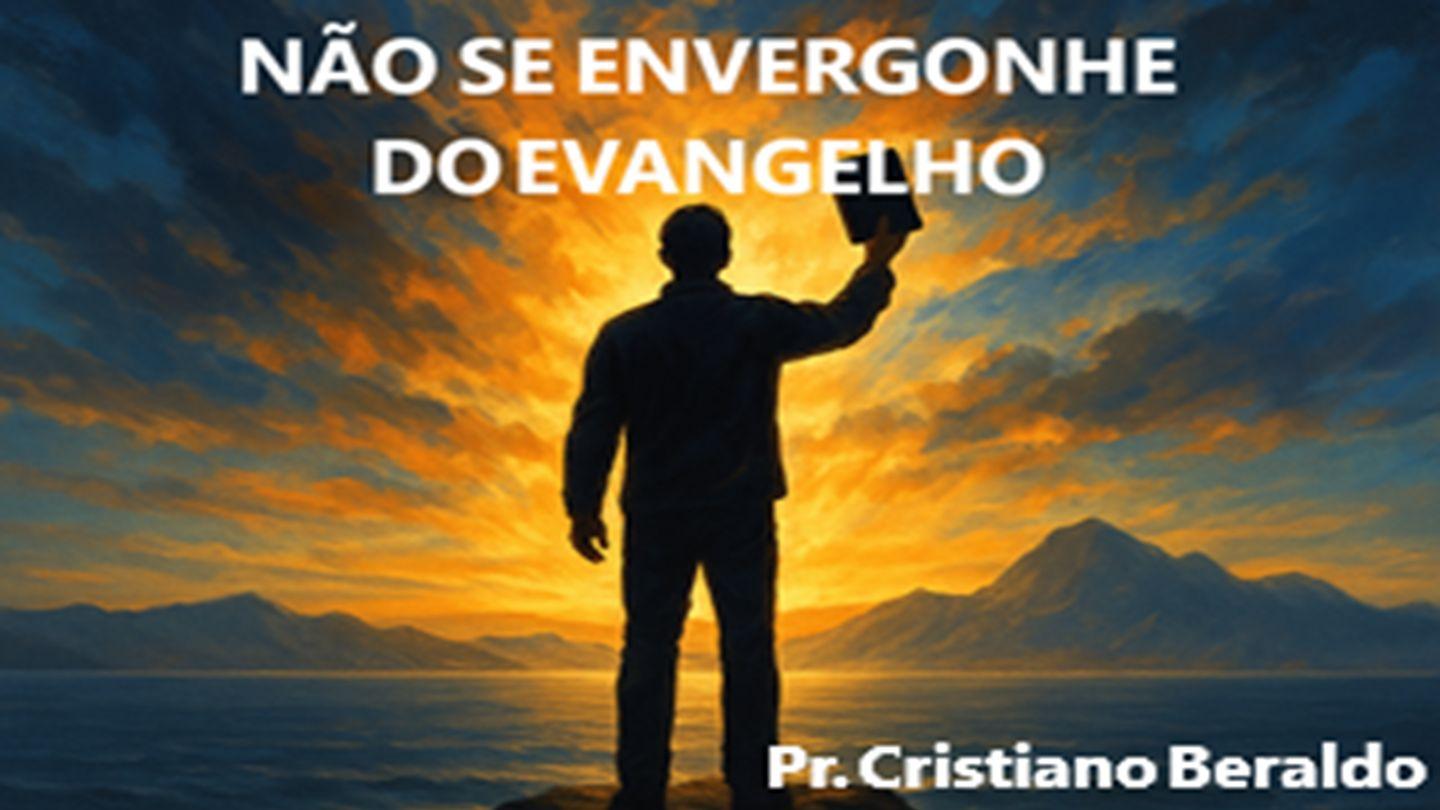 Não se Envergonhe do Evangelho Romanos 1:8-16 Nova Tradução na Linguagem de Hoje