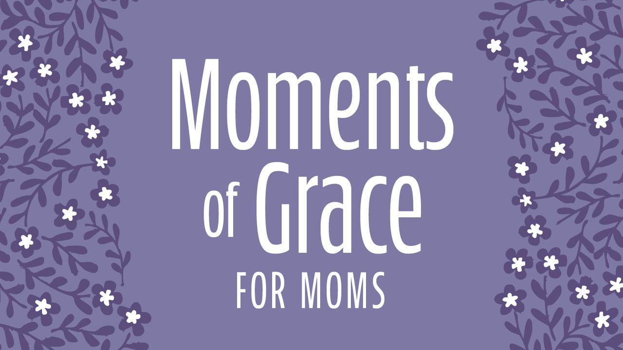Moments of Grace for Moms | Devotional for Moms