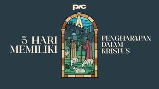 5 Hari Memiliki Pengharapan Dalam Kristus