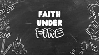 Faith Under Fire