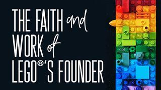 The Faith & Work of LEGO®'s Founder