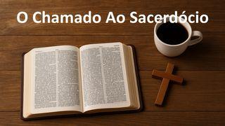 O Chamado Ao Sacerdócio