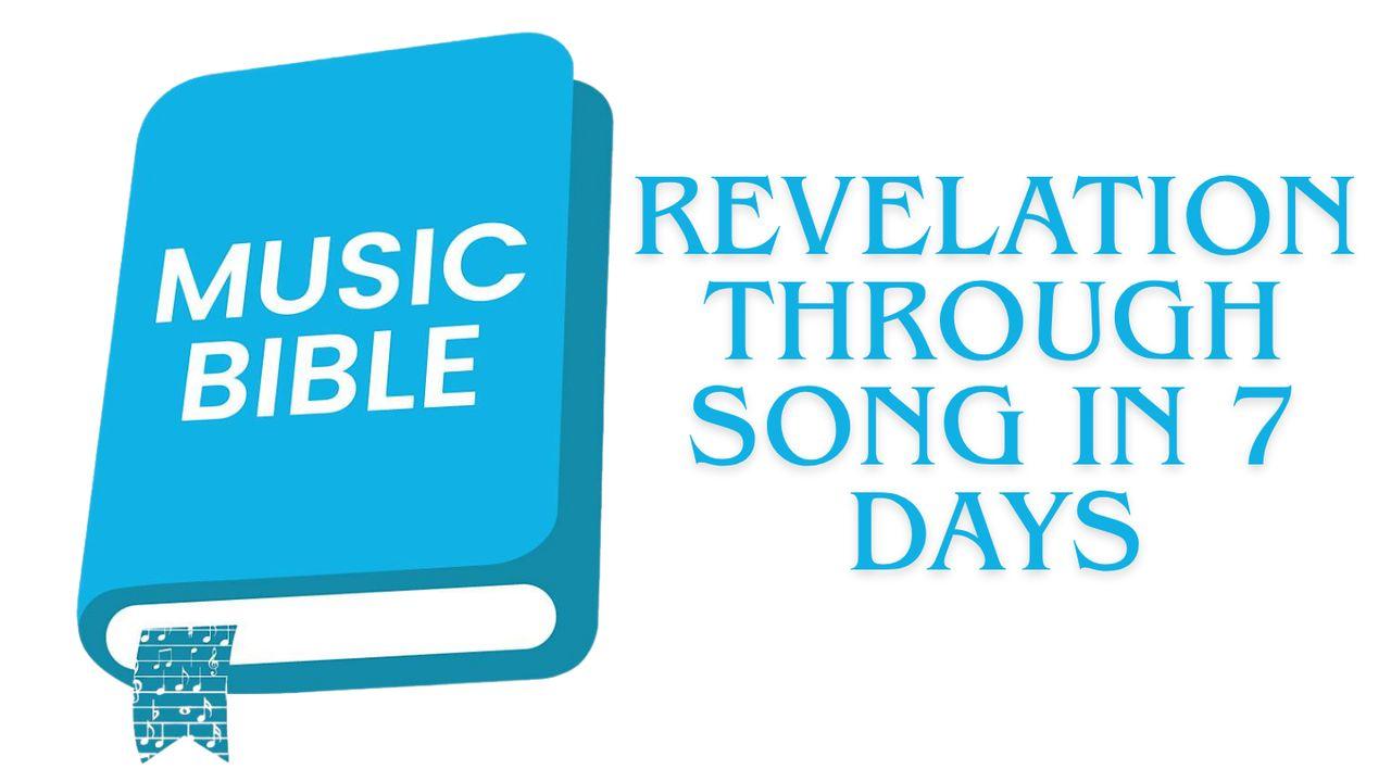 Revelation Through Song in 7 Days