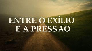 Entre o exílio e a pressão
