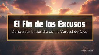 El Fin de las Excusas: Conquista la Mentira con la Verdad de Dios
