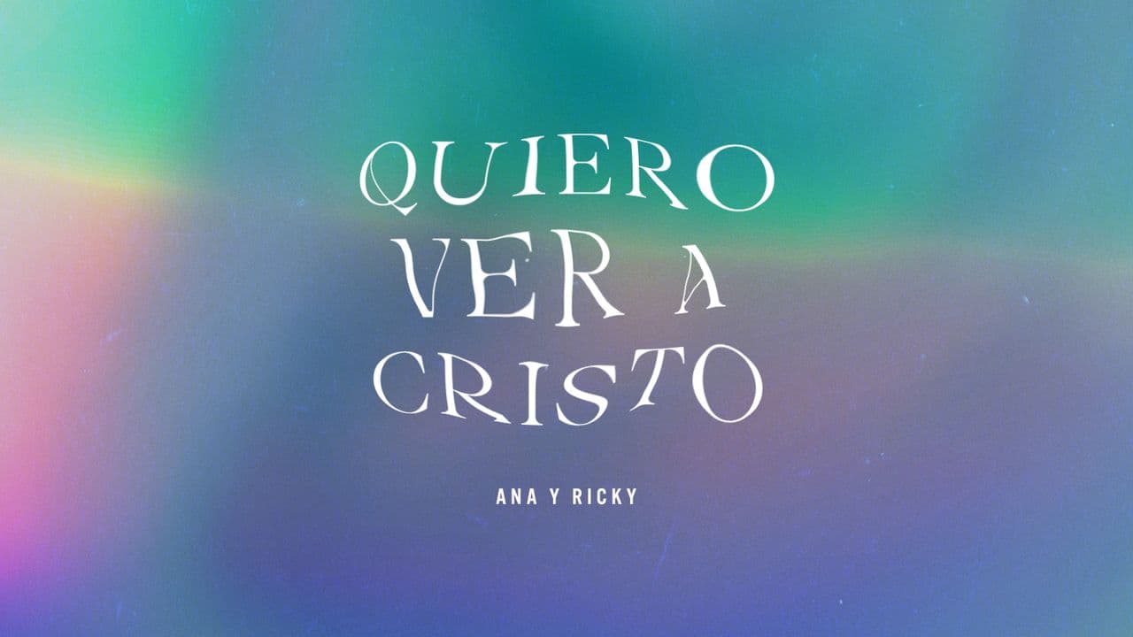 Quiero Ver a Cristo