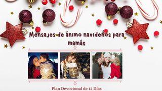 Mensajes De Ánimo Navideños Para Mamás
