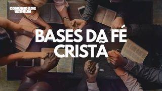 Bases da Fé Cristã – Um Guia para Fortalecer sua Caminhada com Deus
