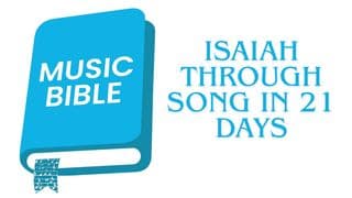 Isaiah Through Song in 21 Days