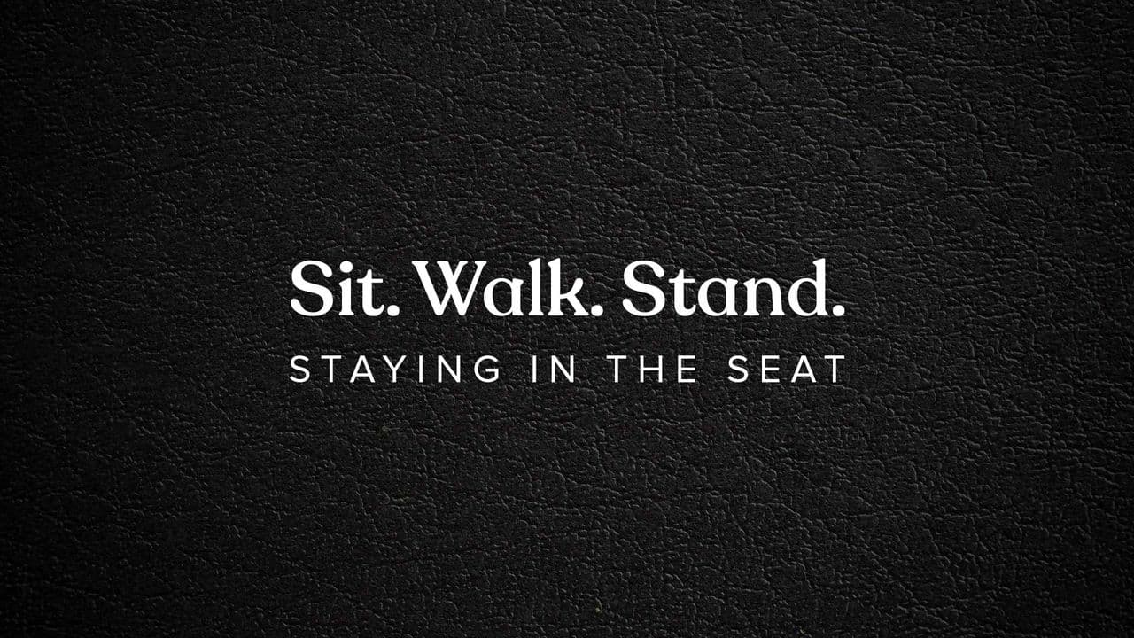 Sit. Walk. Stand.