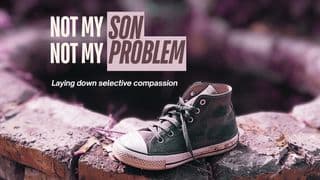 Not My Son, Not My Problem: Laying Down Selective Compassion