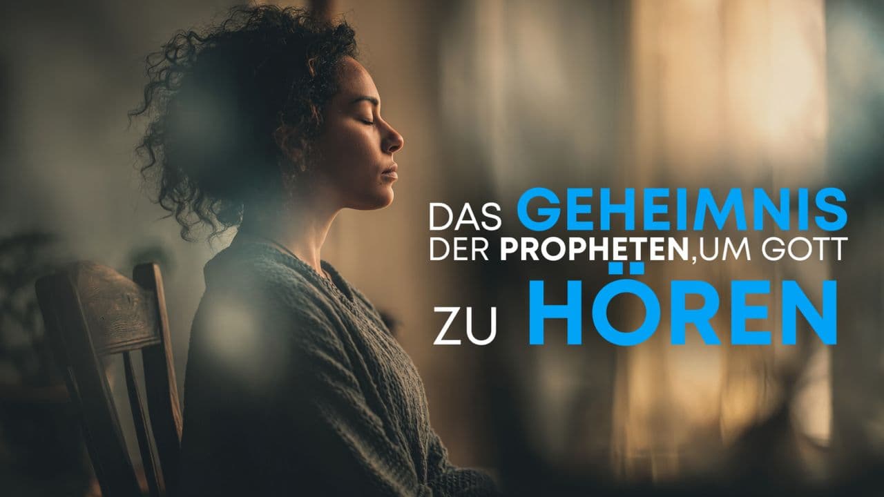 Das Geheimnis der Propheten, um Gott zu hören