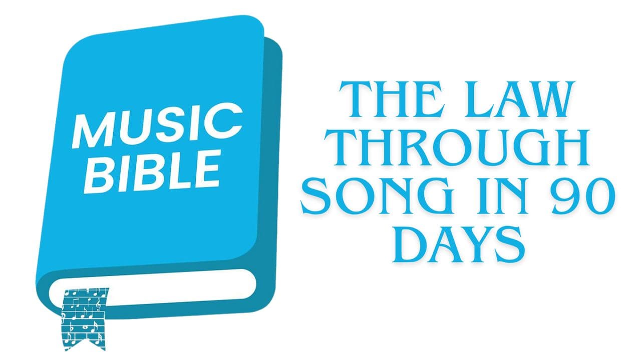 The Law Through Song in 90 Days
