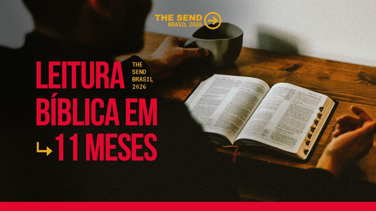 Leitura Bíblica em 11 meses - The Send Brasil