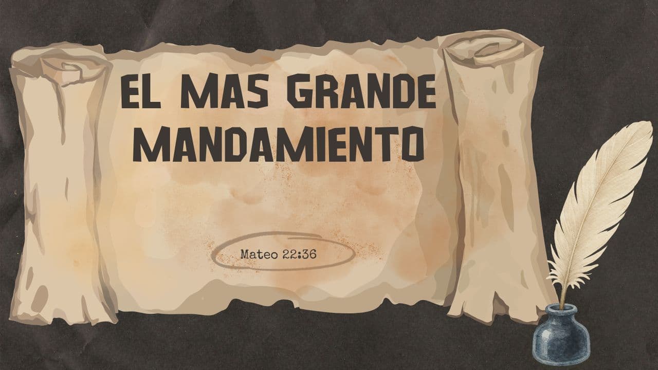 El Mas Grande Mandamiento