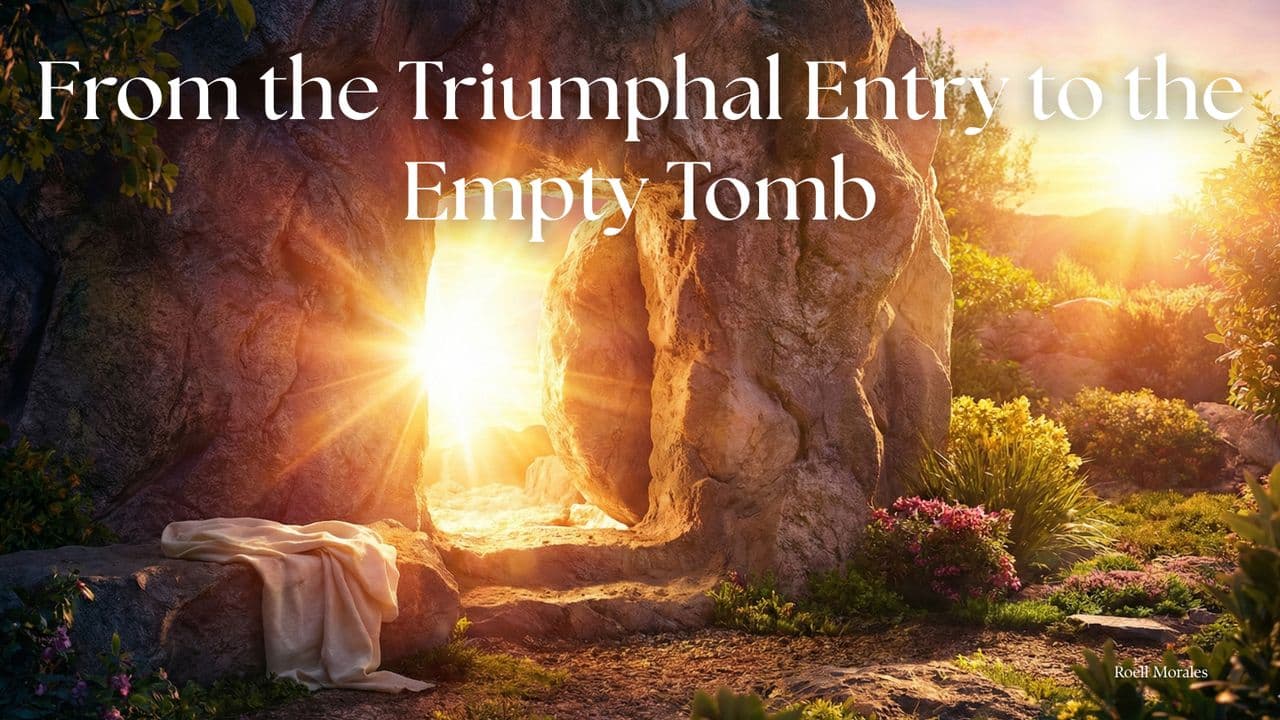 From the Triumphal Entry to the Empty Tomb
