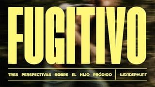 Fugitivo: Tres Perspectivas Sobre El Hijo Pródigo