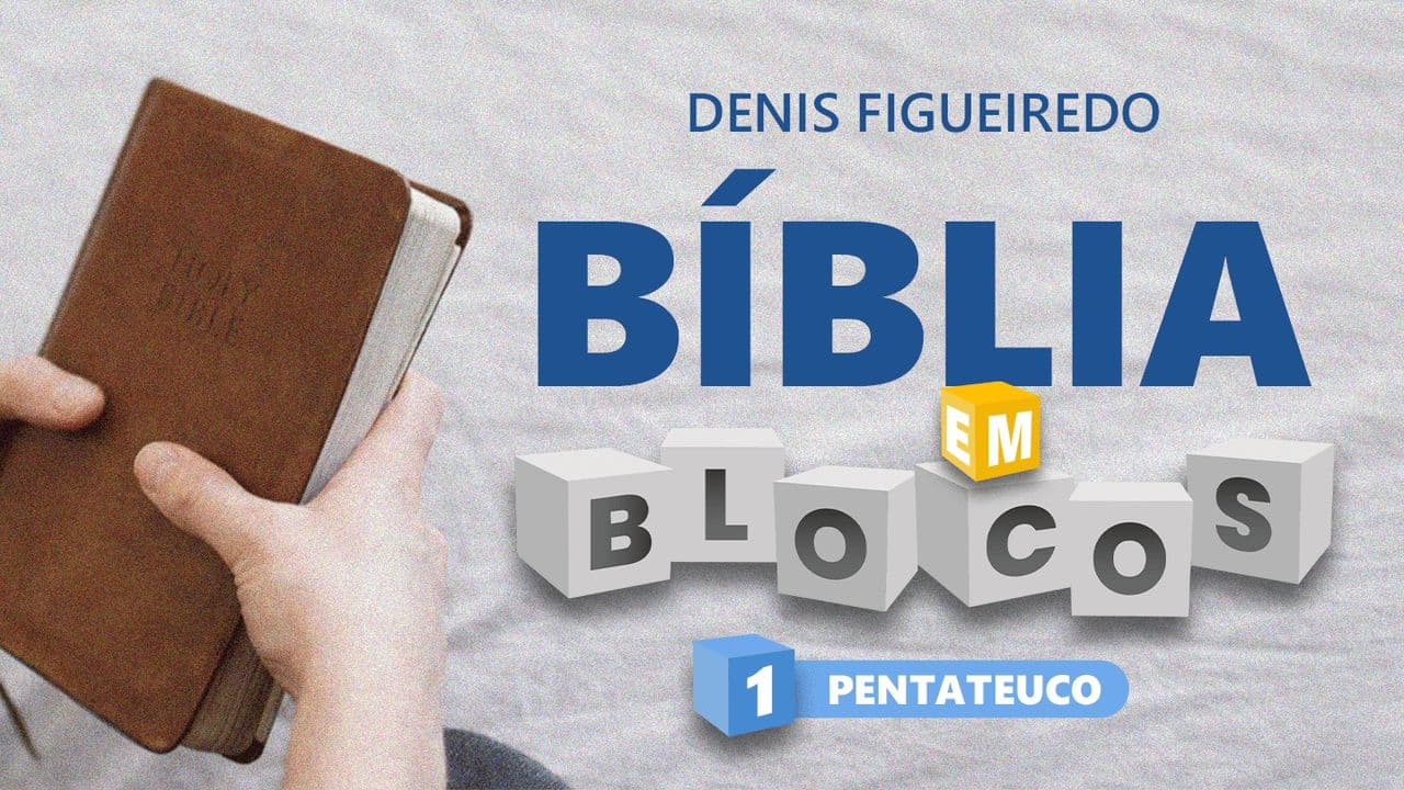 Bíblia em Blocos | Pentateuco em 30 Dias