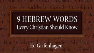 9 Hebrew Words Every Christian Should Know