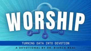 Worship: Turning Data Into Devotion