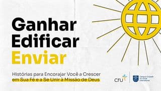 Ganhar–Edificar–Enviar | Histórias Para Encorajar Você a Crescer Em Sua Fé E a Se Unir À Missão De Deus