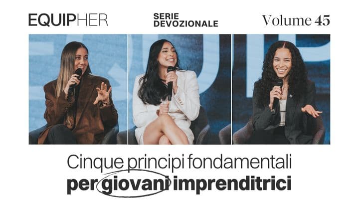 EquipHer Vol. 45: Cinque Principi Fondamentali per Giovani Imprenditrici