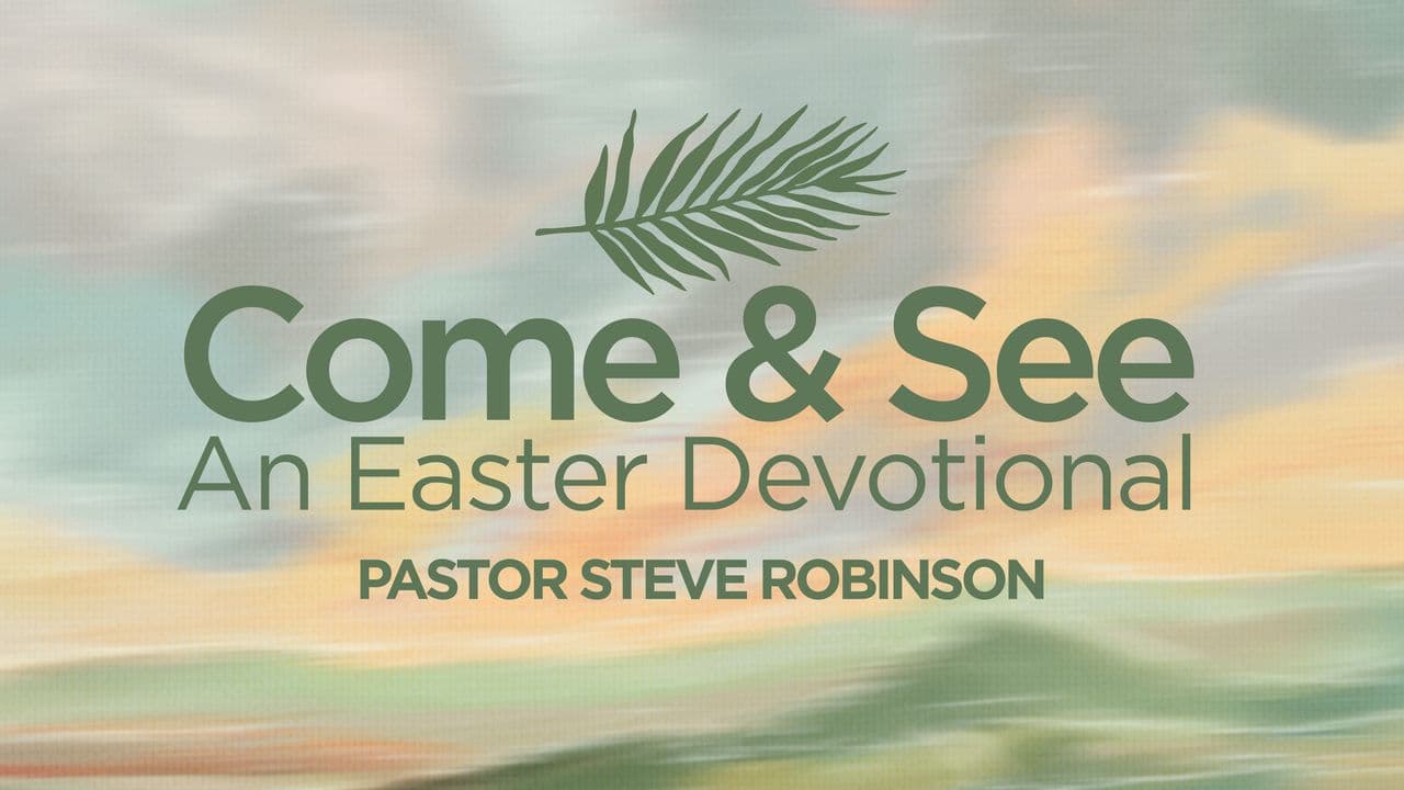 Come and See: An Easter Devotional