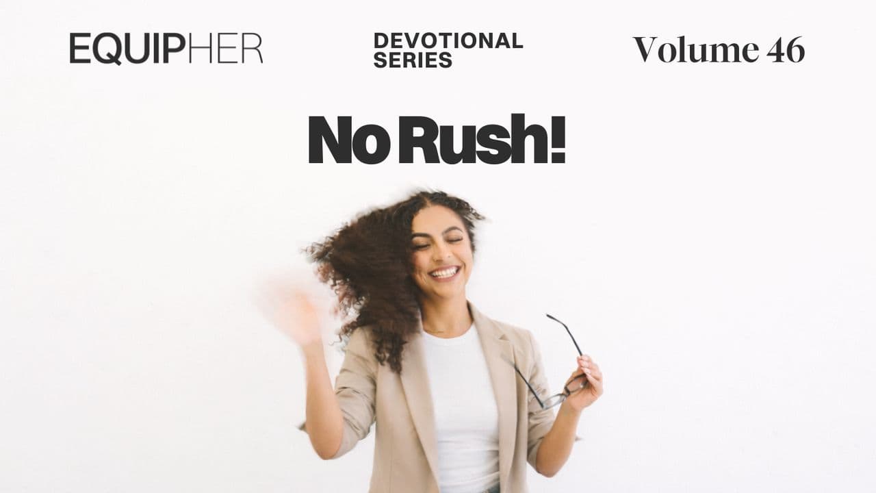 EquipHer Vol. 46: "No Rush!"