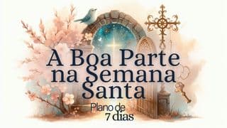A Boa Parte na Semana Santa