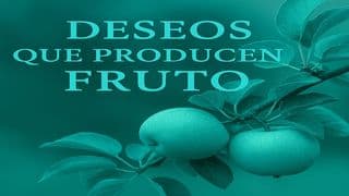 Deseos Que Producen Fruto