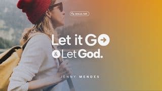 Let It Go & Let God.