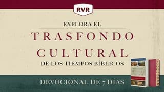 Explora el trasfondo cultural de los tiempos bíblicos