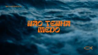 Não Tenha Medo
