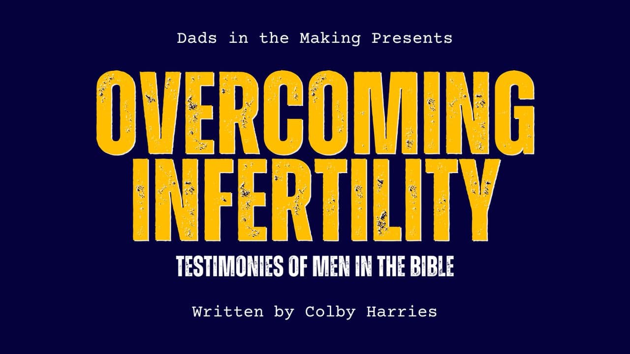 Overcoming Infertility: Testimonies of Men in the Bible