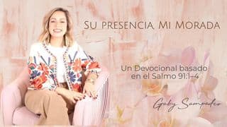 Su Presencia, Mi Morada. Un Estudio Devocional Basado en El Salmo 91