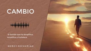 CAMBIO: El Sonido Que Te Simplifica, Amplifica Y Fortalece