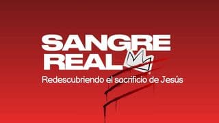 SANGRE REAL: Redescubriendo el sacrificio de Jesús