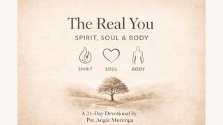 The Real You - Spirit, Soul & Body