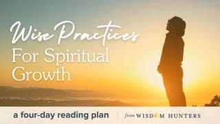 Wise Practices for Spiritual Growth