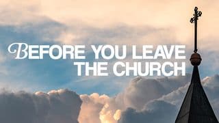 Before You Leave the Church